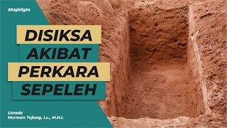 Disiksa Akibat Perkara Sepeleh | Ust. Harman Tajang, Lc., M.H.I.