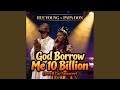 God Borrow Me 10 Billion Feat Papa Don mp3