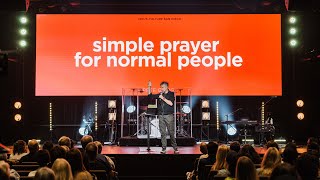 07/07/24 Sermon | Pete Greig | Simple Prayer for Normal People