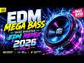 EDM Mega Bass 🔥 Bass Boosted EDM Remix 2026 Vol 2