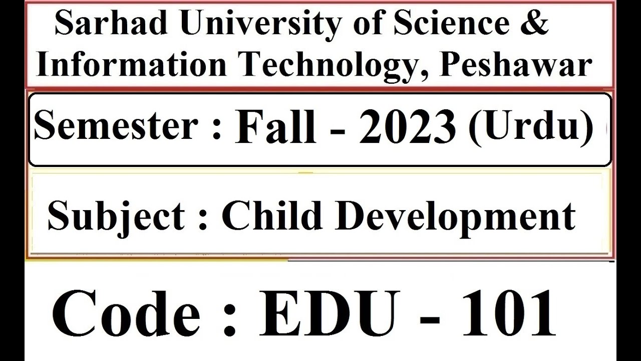 Sarhad University Past Solved Paper in Urdu | Child Development |Code : EDU-101 | Fall- -2023