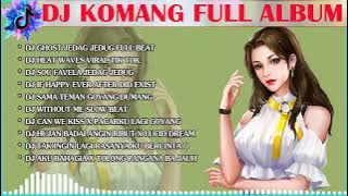 DJ FULL ALBUM KOMANG TANPA IKLAN TIK TOK
