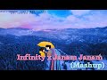 Infinity X Janam Janam Mashup 2021 Remix Rik Beatz Mp3 Lofi With New Songs