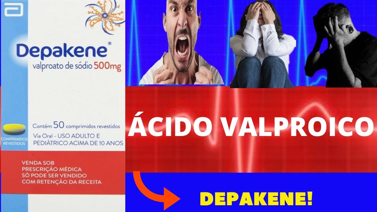 cido-valproico-depakene-para-que-serve-como-tomar-efeitos