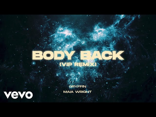 Gryffin - Body Back (VIP Remix) feat. Maia Wright (Official Lyric Video) class=