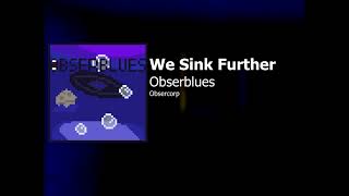 Obserblues - We Sink Further