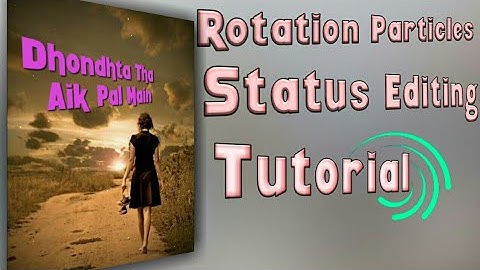 How To Create Rotation Particles Text Status Video In Alight Motion Status Editing TechnicalAfshan