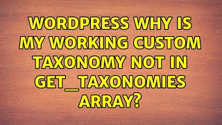 Wordpress: Why is my working Custom Taxonomy not in get_taxonomies array (3 Solutions!!)