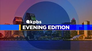 KPBS Evening Edition — Monday, April 22, 2024