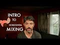 Introduction to Horizontal Mixing: Vocal Technique Tips and Tricks