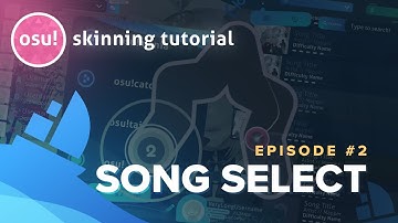 osu! Skinning Tutorial #2 - Song Select Screen