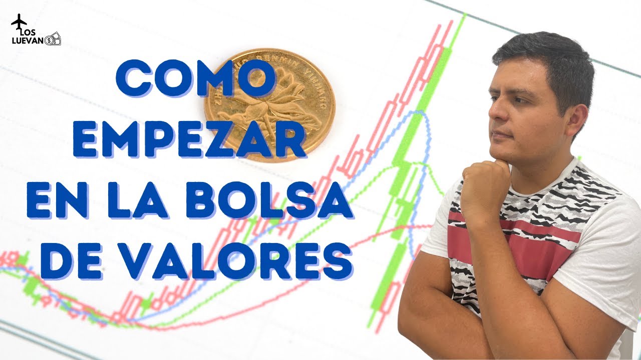 Guia básica para empezar a invertir en la bolsa de valores - YouTube