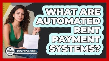 What Are Automated Rent Payment Systems?