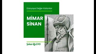 Dünyaya Değer Katanlar Mimar Sinan