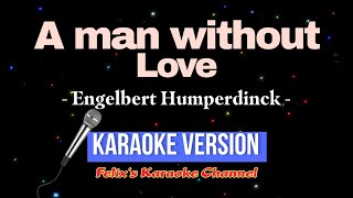 Engelbert Humperdinck - A man without love (Karaoke Version) chords