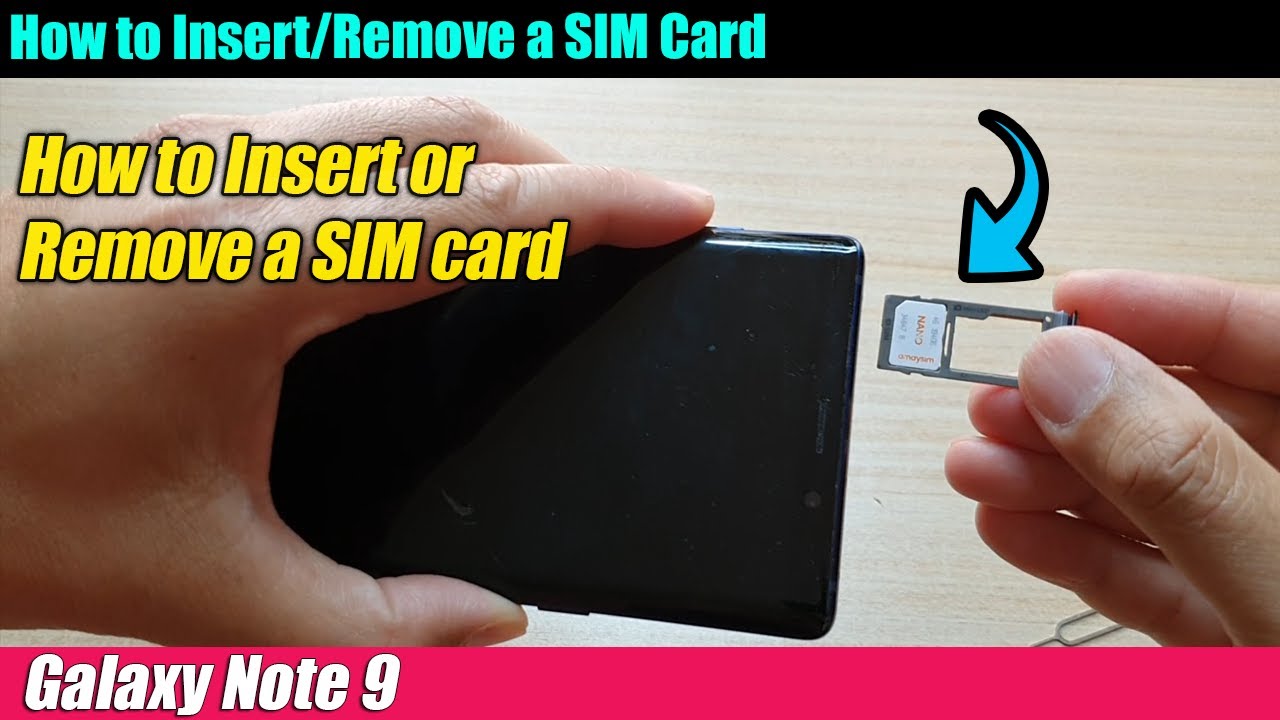 Galaxy Note 9: How To Insert/Remove A Sim Card