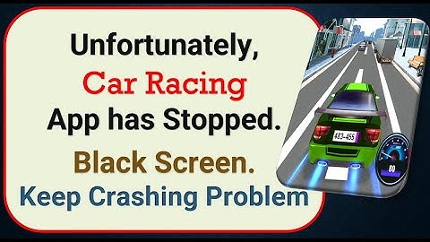 How To Fix Unfortunately, Car Racing App has stopped | Keeps Crashing Problem in Android | Not Open