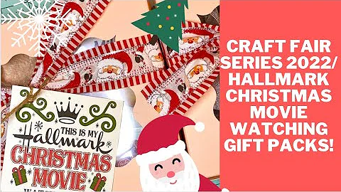CRAFT FAIR SERIES 2022/HALLMARK MOVIE WATCHING GIFT PACKS! MUST SEE!!! GREAT SELLERS!