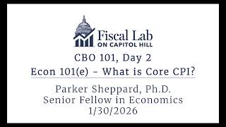 CBO 101, Day 2: Econ 101 - What is Core CPI?