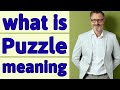 Puzzle | Meaning of puzzle