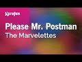 Karaoke Please Mr. Postman The Marvelettes