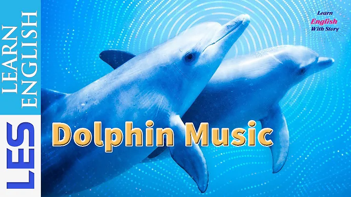 Learn English Through Story  Dolphin Music by Anto...