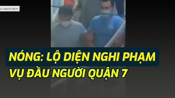 NGHI PHẠM làm rơi chiếc đầu người quận 7: “Là dân xã hội, nói đạo lý cực chất”