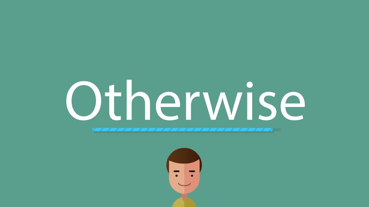 How to pronounce Otherwise