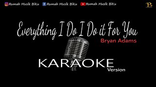 Everything I do I Do it For You - Bryan Adams // KARAOKE Version @rumahmusikbiku