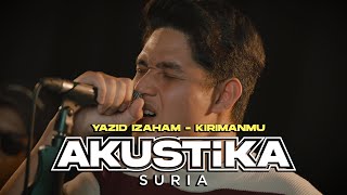 Yazid Izaham - KirimanMu (LIVE) #AkustikaSuria