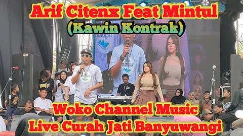 Arif Citenx Ft.Mintul - Kawin Kontrak - Woko Channel Music - Live Curah Jati Banyuwangi