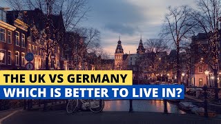 The Uk Versus Germany - Which Is Better To Live In?