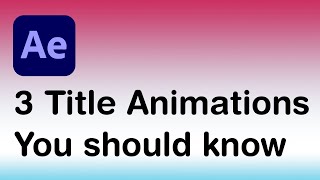 3 Title Animations You Should Know in After Effects
