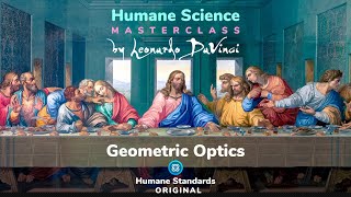 Leonardo da Vinci Masterclass - Episode 1 - Humane Science of Geometric Optics