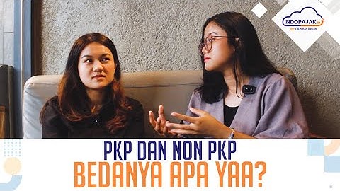 Perusahaan Harus Tahu! Ini Bedanya Pajak PKP dan Non PKP