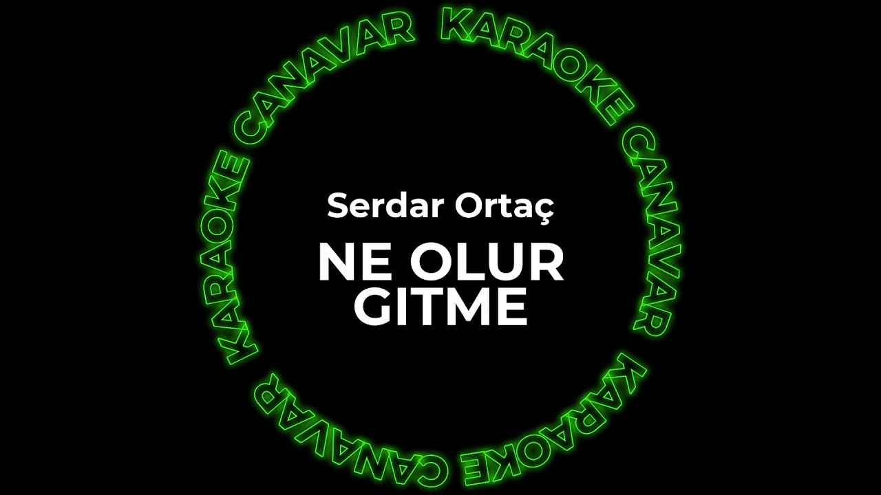 Ne Olur Gitme – Serdar Ortaç karaoke videosu