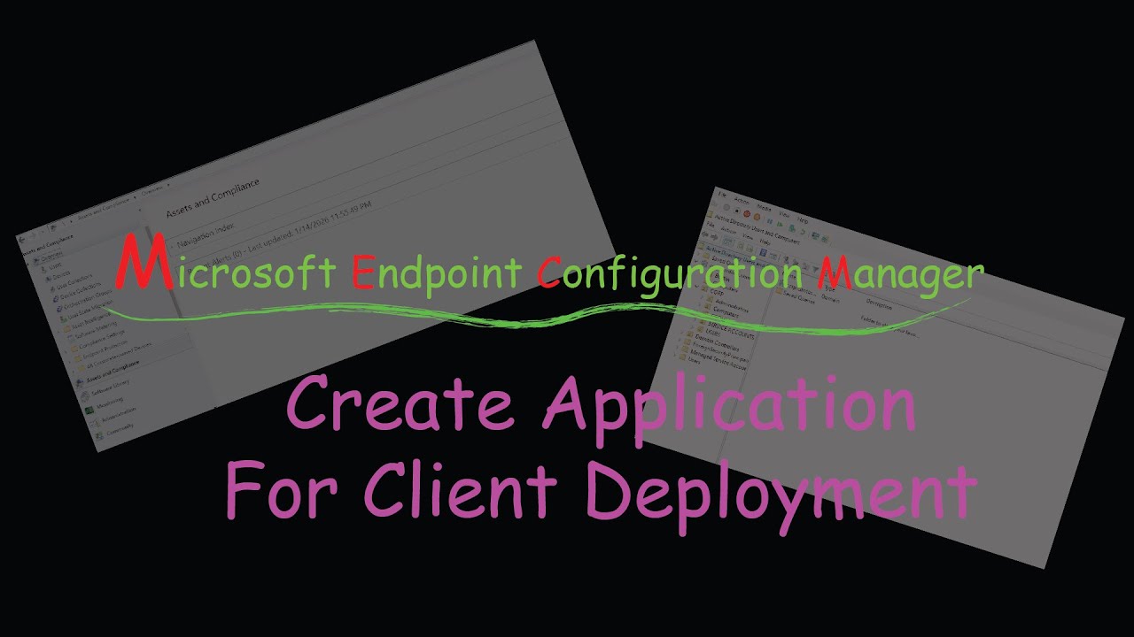 Microsoft Endpoint Configuration Manager-Create Application for Client Deployment