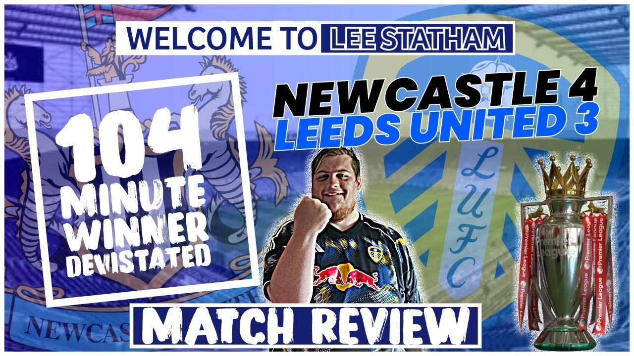 Newcastle 4-3 Leeds Match Review 