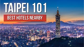 5 Best Hotels Near Taipei 101 Luxury Stays with Amazing Views