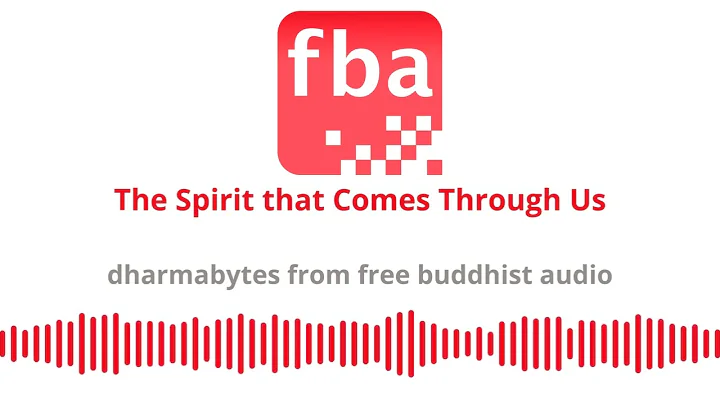 The Spirit that Comes Through Us [Dharmabytes Podcast Episode]
