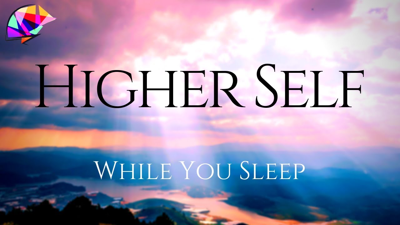 Awaken Your Higher Self - Sleep Hypnosis