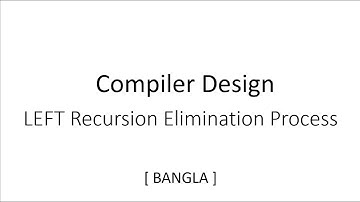 Left Recursion Elimination | Compiler Design | Exercise | Part - 1 | Bangla