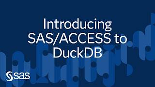 Smarter Access to Open Data: Introducing SAS/ACCESS to DuckDB