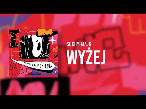 suchy-majk – Wyżej – teledysk