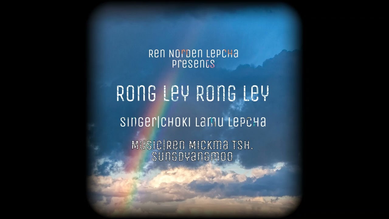 Choki Lamu Lepcha - Rong Ley Rong Ley