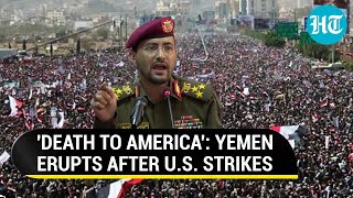 'Punish America': Thousands Seek Revenge By Houthis In Yemen After U.S. Strikes | Watch