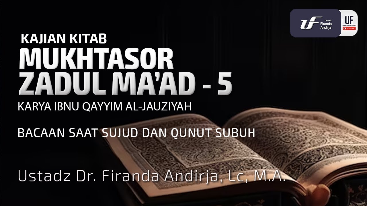Mukhtasor Zadul Maad  #5: Bacaan Saat Sujud dan Qunut Subuh - Ustadz Dr. Firanda Andirja M.A