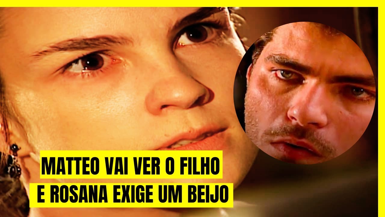 [TERRA NOSTRA] MATTEO VAI VER O FILHO E ROSANA EXIGE UM BEIJO - YouTube