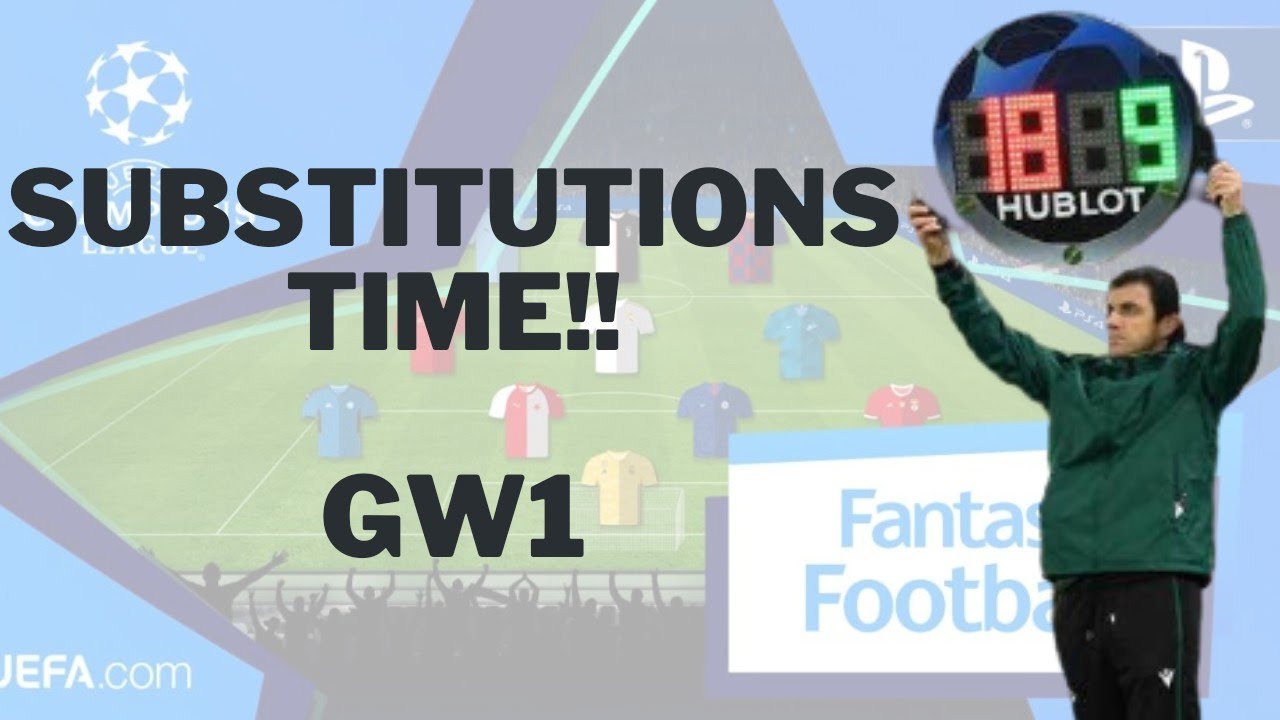 UCL Fantasy Substitutions GW1 MD2 Subs YouTube