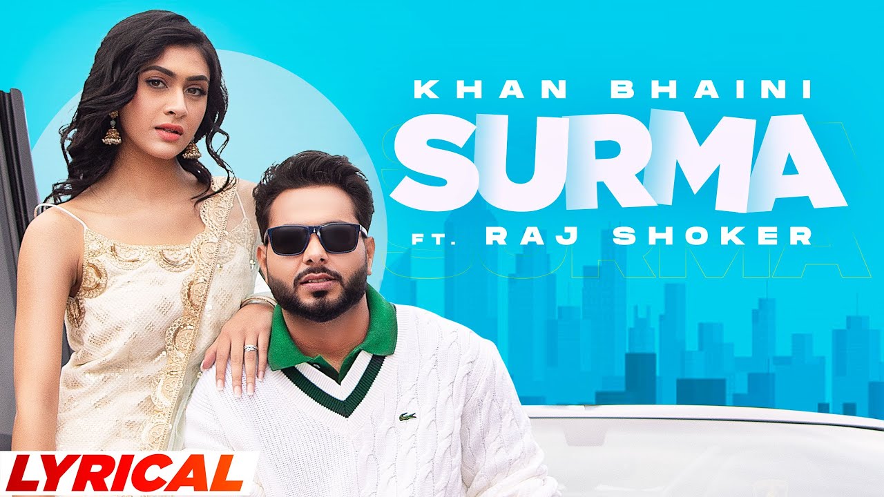 Surma (Lyrical) | Khan Bhaini | Raj Shoker | Sycostyle | Teji Sandhu | Latest Punjabi Songs 2021